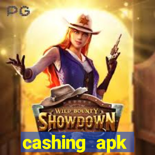 cashing apk dinheiro infinito