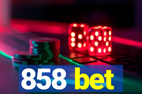 858 bet