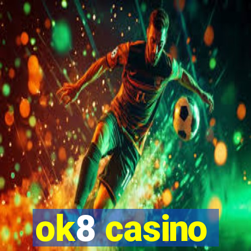 ok8 casino