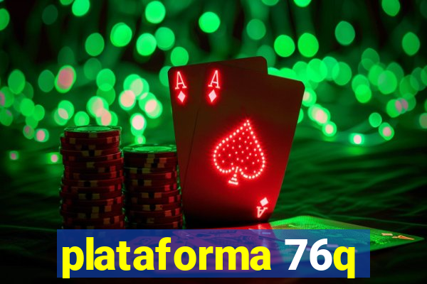 plataforma 76q