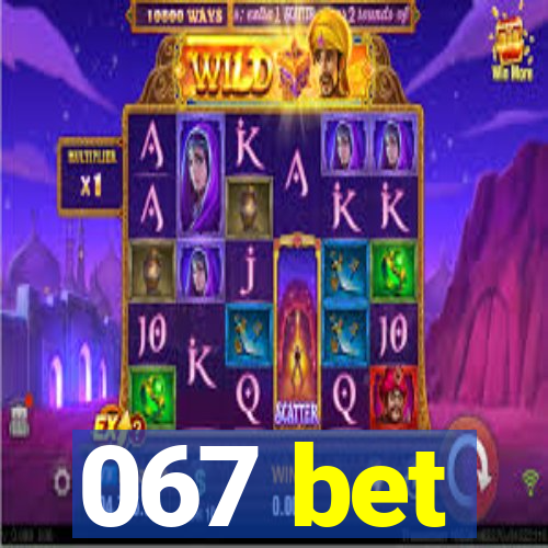 067 bet
