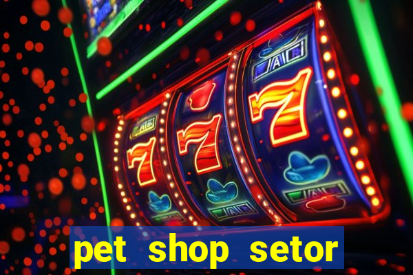 pet shop setor vila nova goiania