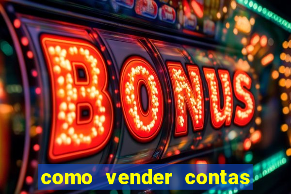 como vender contas de jogos