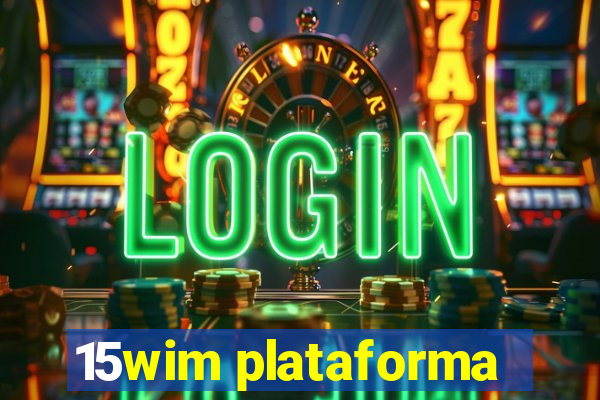 15wim plataforma