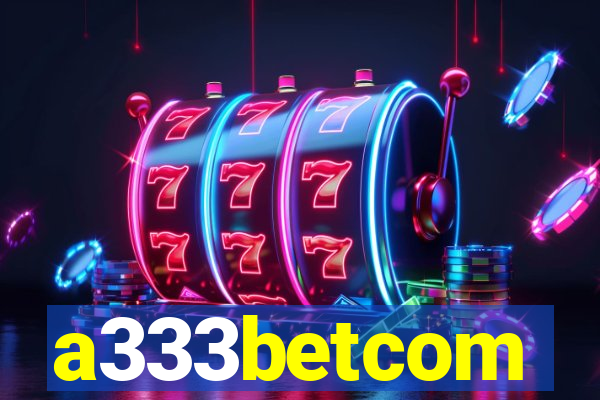 a333betcom