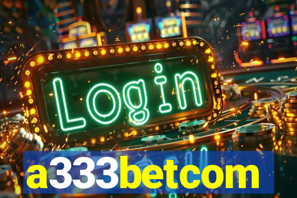 a333betcom