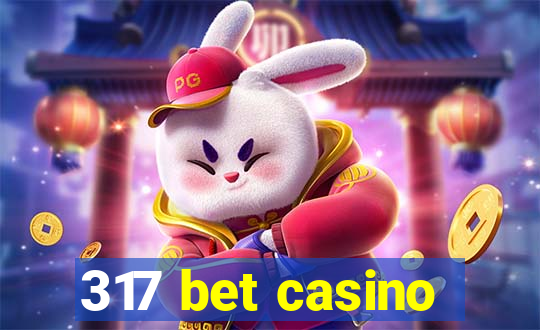 317 bet casino
