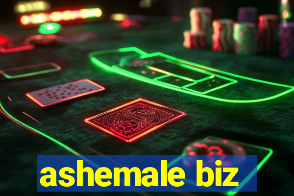 ashemale biz