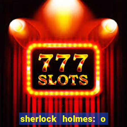 sherlock holmes: o jogo de sombras torrent