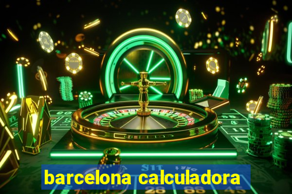 barcelona calculadora