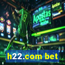 h22.com bet