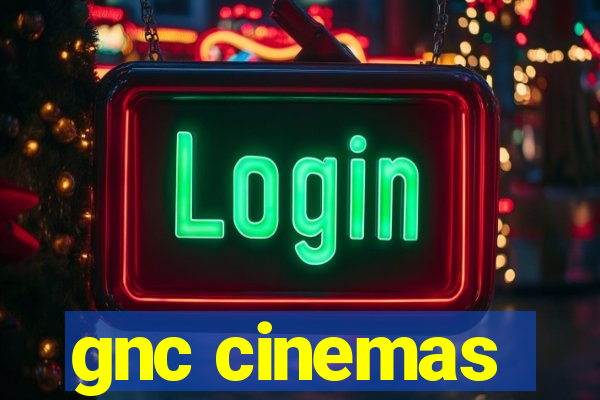 gnc cinemas