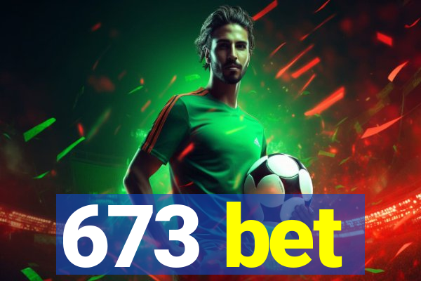 673 bet