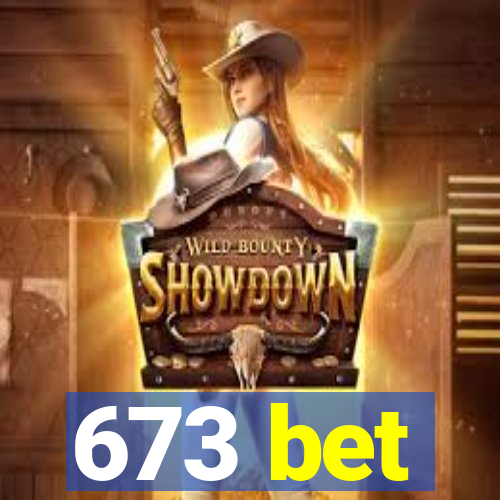 673 bet