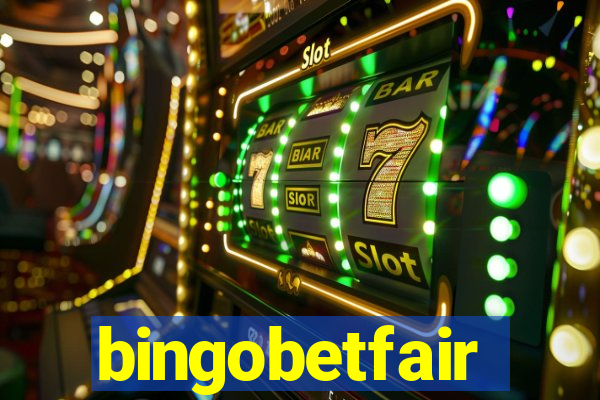bingobetfair
