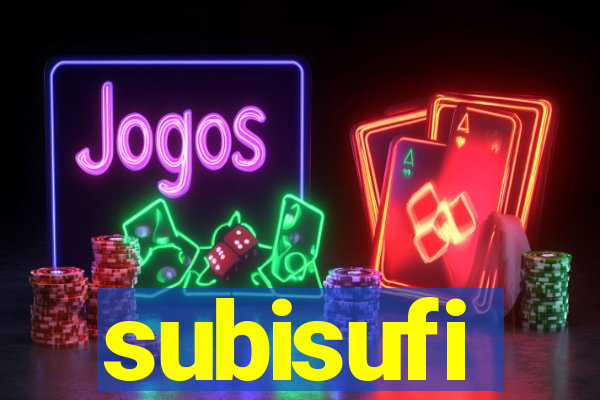 subisufi