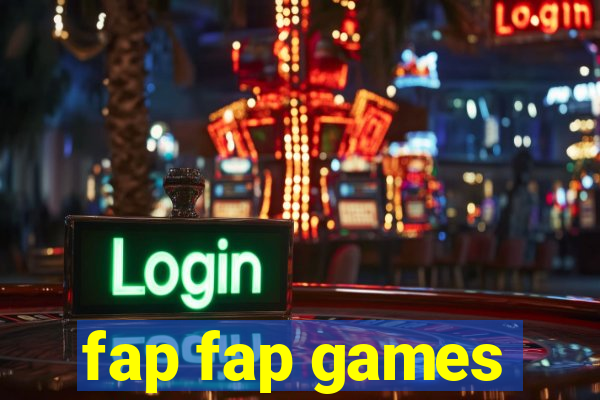 fap fap games