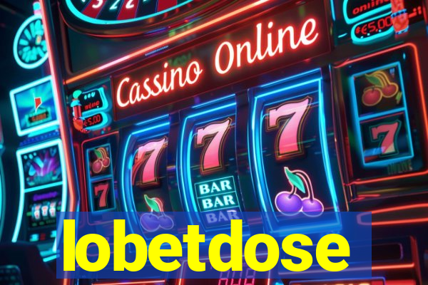 lobetdose