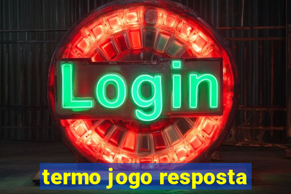 termo jogo resposta