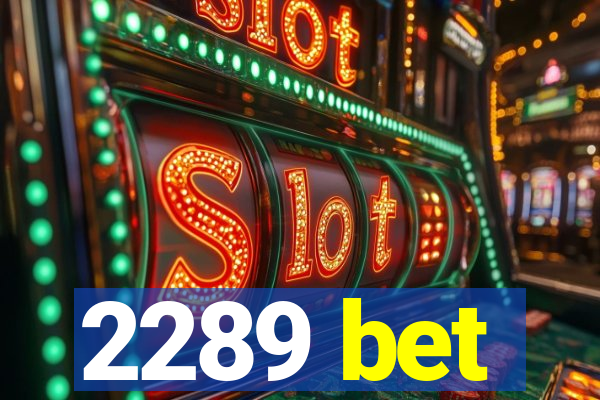 2289 bet