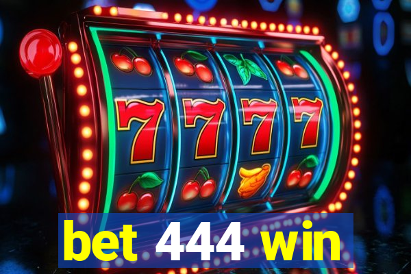 bet 444 win