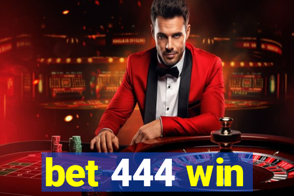 bet 444 win