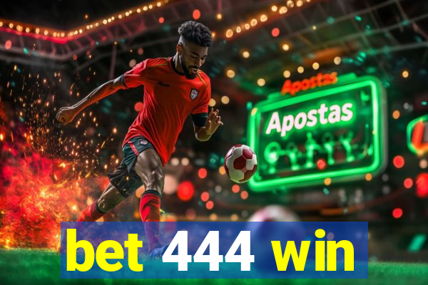 bet 444 win