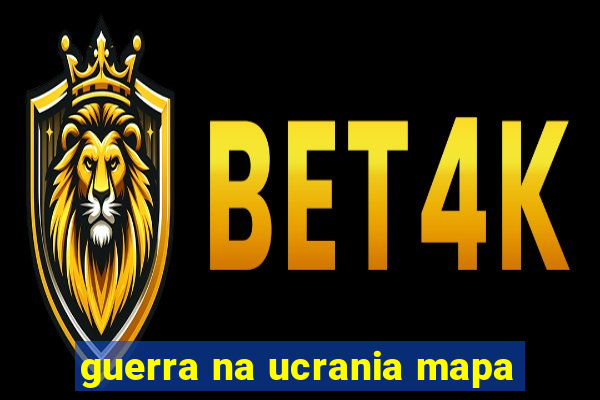 guerra na ucrania mapa