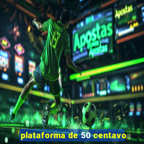 plataforma de 50 centavo