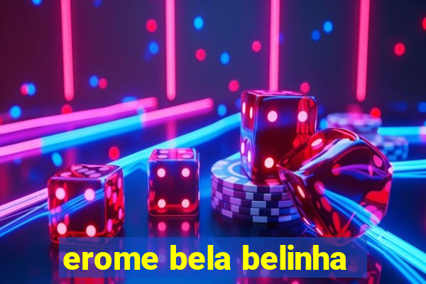 erome bela belinha