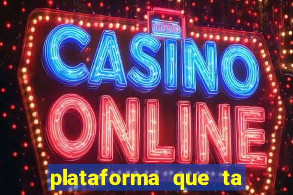 plataforma que ta pagando bem fortune tiger