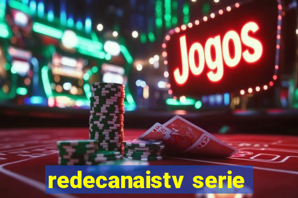 redecanaistv serie