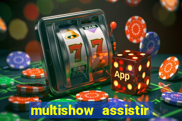 multishow assistir online gratis