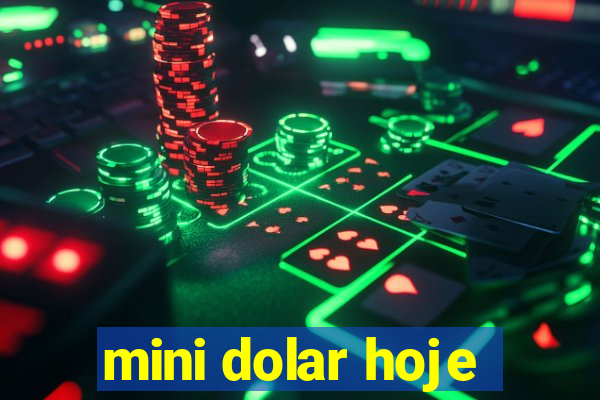 mini dolar hoje