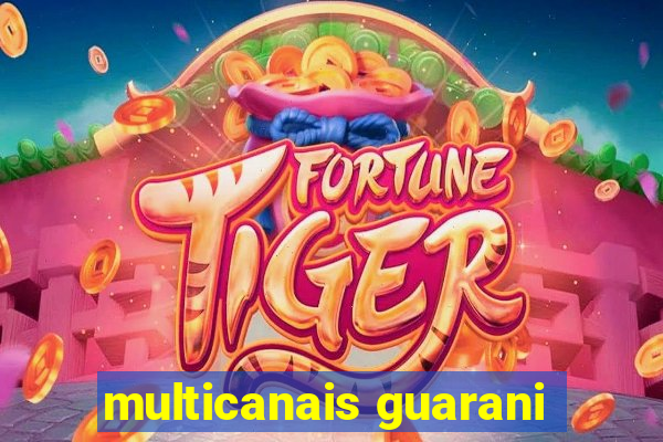 multicanais guarani