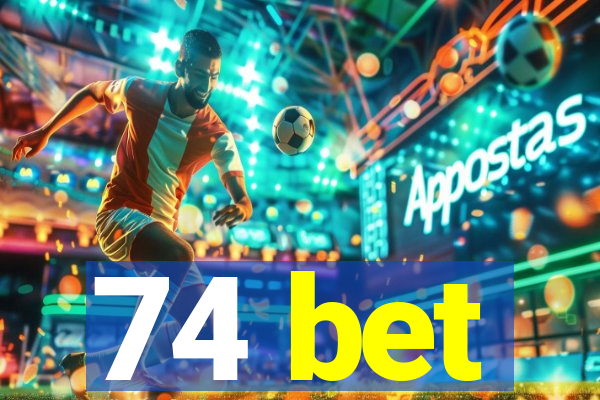 74 bet