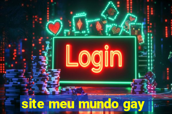 site meu mundo gay