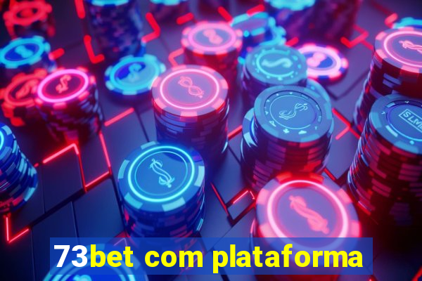 73bet com plataforma