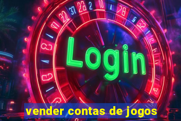 vender contas de jogos