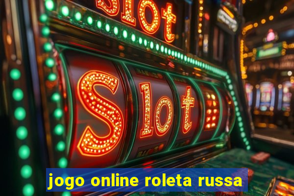 jogo online roleta russa