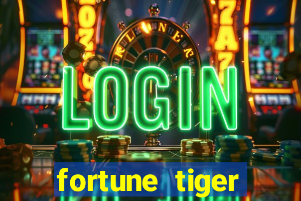 fortune tiger deposito 1 real