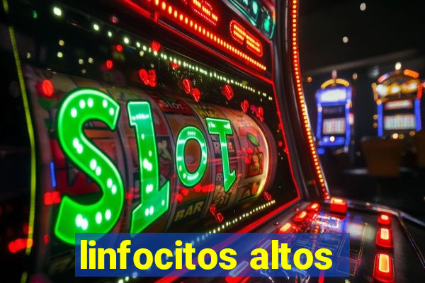 linfocitos altos