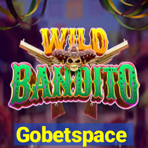 Gobetspace