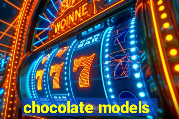 chocolate models