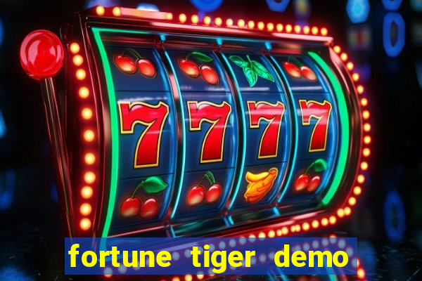 fortune tiger demo dinheiro infinito