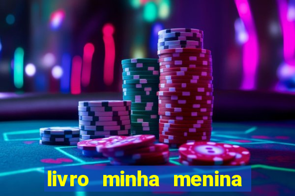 livro minha menina isabella castrioti pdf gratis