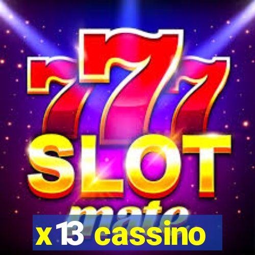 x13 cassino