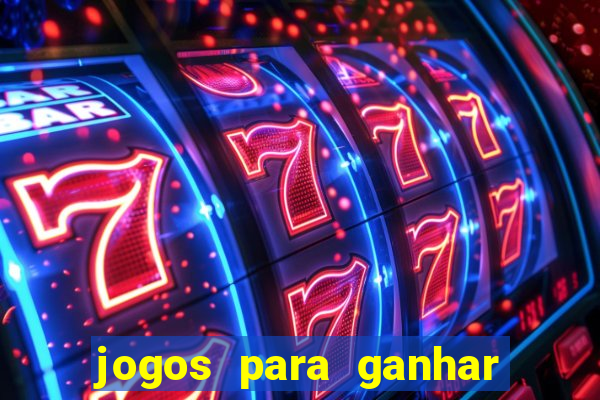jogos para ganhar dinheiro sem deposito