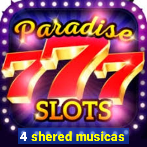 4 shered musicas