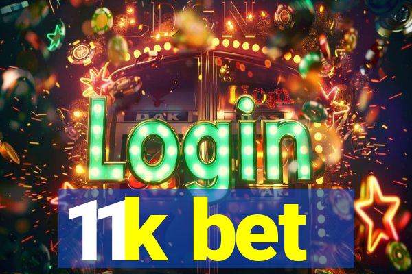 11k bet